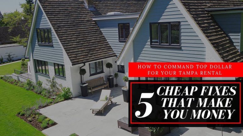 How to Command Top Dollar for Your Tampa Rental – 5 Cheap Fixes That Make You Money