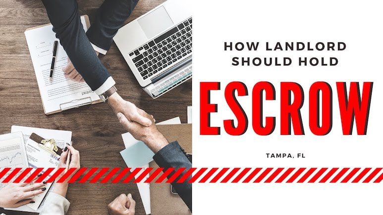 How Landlord Should Hold Escrow in Tampa, FL