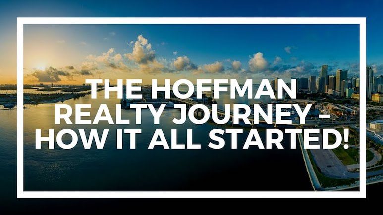 The Hoffman Realty Journey – How it All Started!