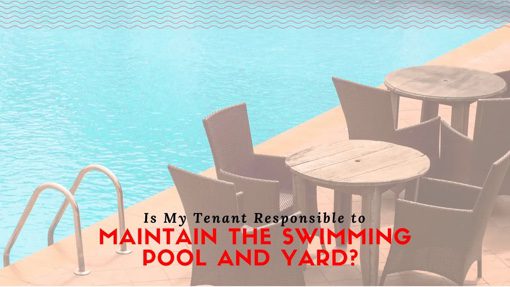 Should I Make My Tenant Responsible to Maintain the Swimming Pool and Yard?