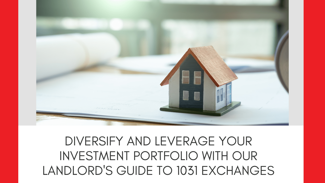 Diversify and Leverage Your Investment Portfolio with our Landlord's Guide to 1031 Exchanges - Article Banner