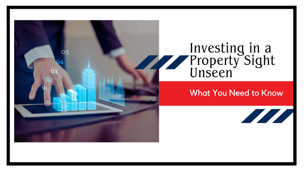 Investing in a Property Sight Unseen: What You Need to Know - Article Banner